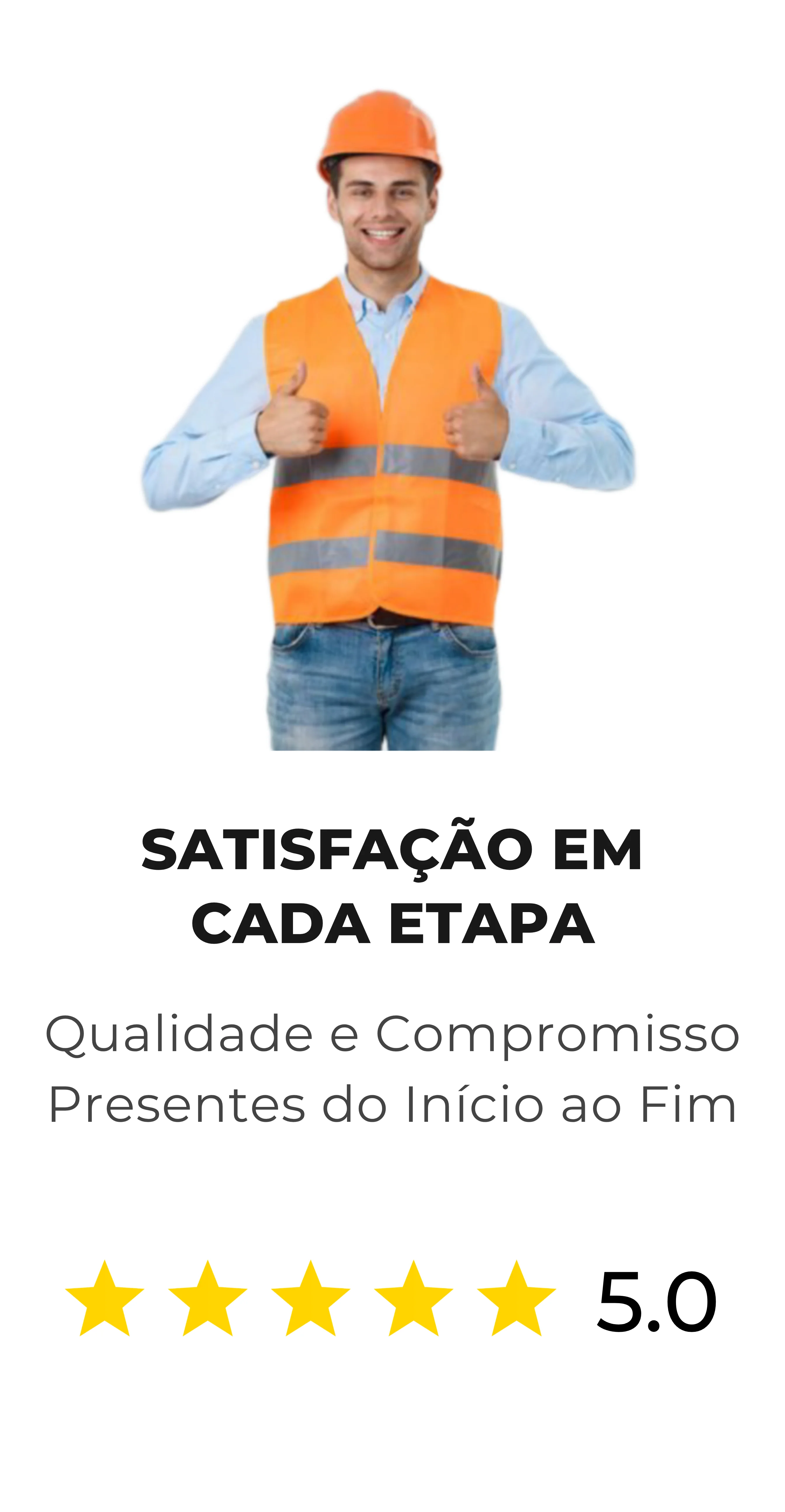 Diferencial: Garantia de satisfação em cada etapa